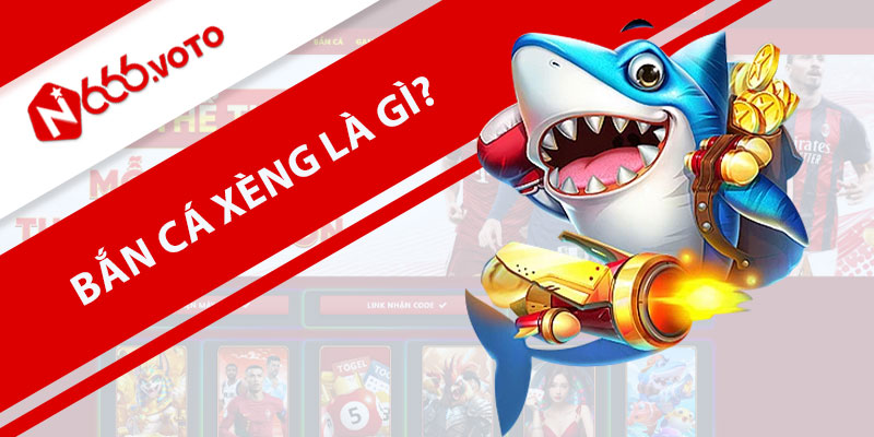 Game bắn cá xèng đổi thưởng online là gì?