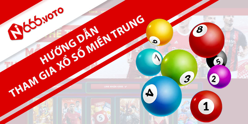 Hướng dẫn tham gia xổ số miền Trung trực tuyến tại N666